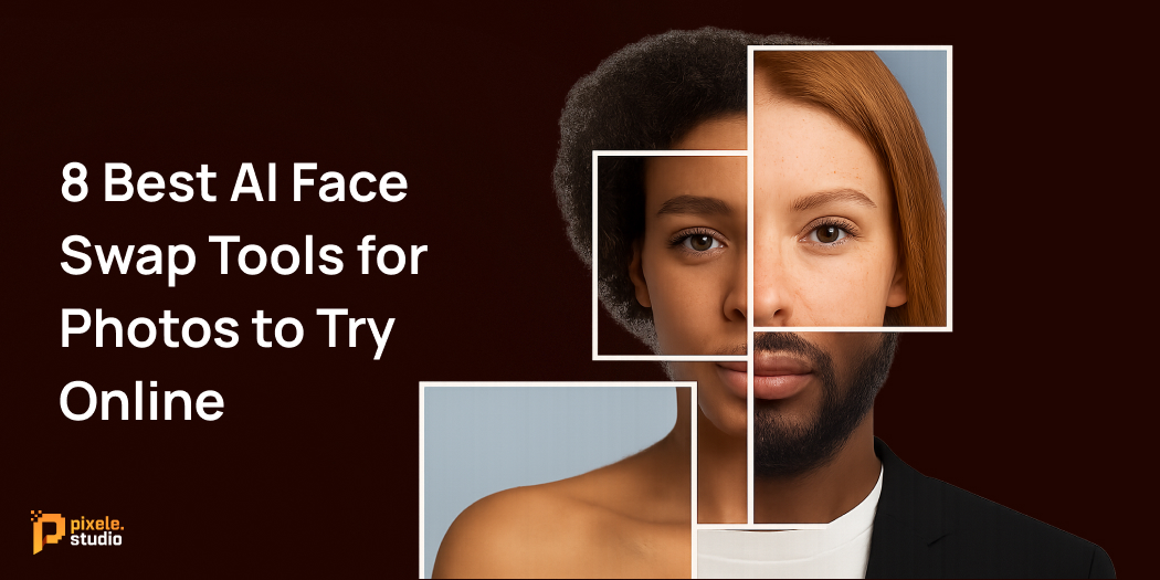 8 Best AI Face Swap Tools for Photos to Try Online