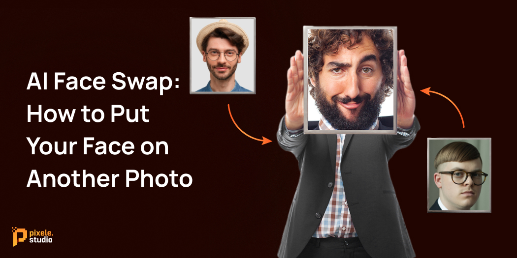 AI Face Swap_ How to Put Your Face on Another Photo