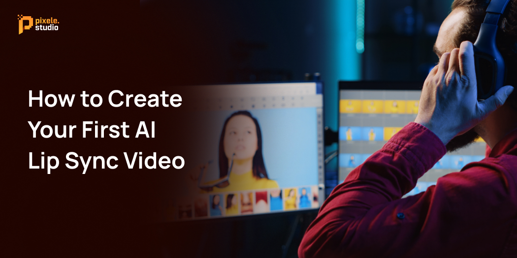 How to Create Your First AI Lip Sync Video