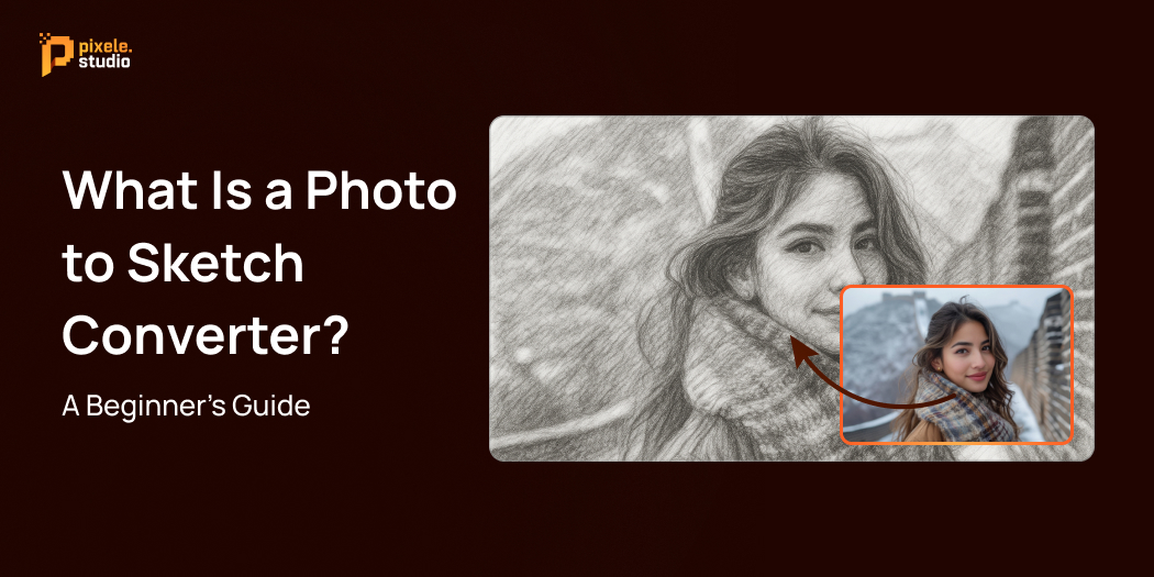 What Is a Photo to Sketch Converter_ A Beginner’s Guide