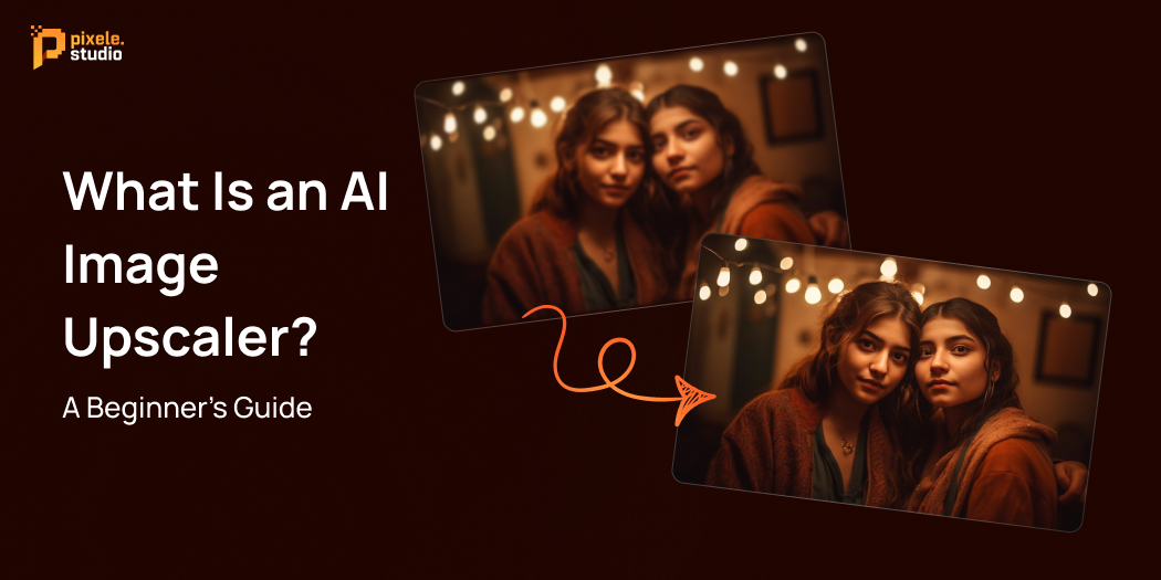 What Is an AI Image Upscaler_ A Beginner’s Guide
