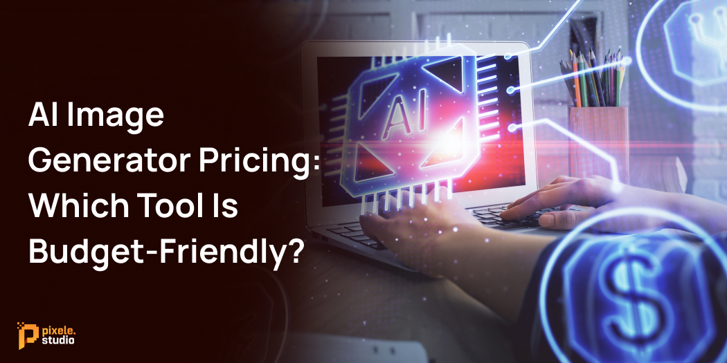 AI Image Generator Pricing_ Which Tool Is Budget-Friendly_ (1)