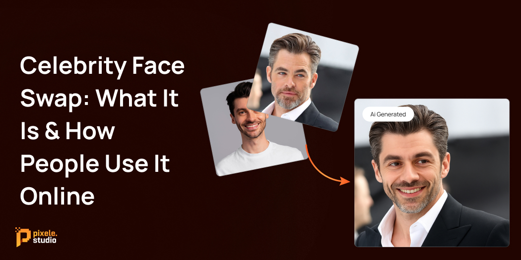 Celebrity Face Swap_ What It Is & How People Use It Online