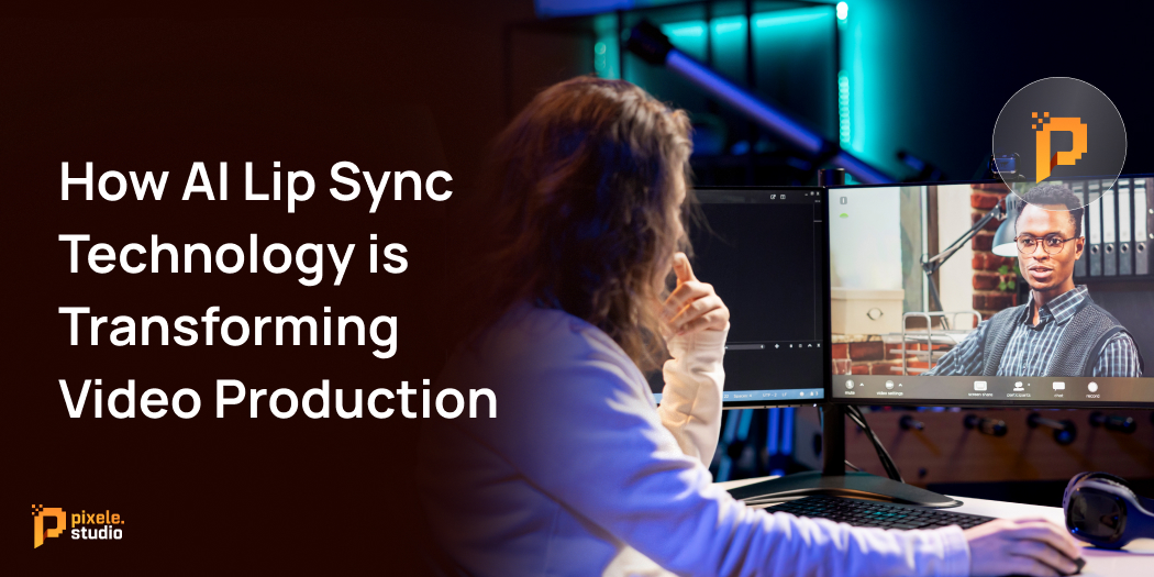 How AI Lip Sync Technology is Transforming Video Production (1)