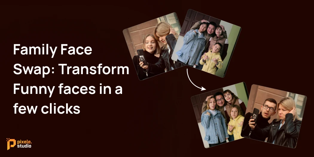 Family Face Swap_ Transform Funny faces in a few clicks